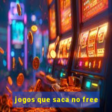 jogos que saca no free